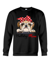 Load image into Gallery viewer, Black Phone Case Bulldog Mom Gift For Bulldog Lovers Sweatshirt
