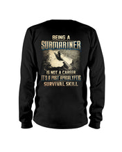 Load image into Gallery viewer, Being A Submariner Is Not A Career Survival Skill Unisex Long Sleeve
