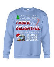 Load image into Gallery viewer, Weather Outside Frightful Sewing Let Us Sew Sweatshirt
