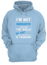 Load image into Gallery viewer, I'm Not Sarcastic I Just Have The Balls To Say Hoodie

