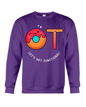 Load image into Gallery viewer, Gift For Occupational Therapist Let's Get Functional Sweatshirt
