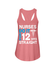 Load image into Gallery viewer, Nurses Do It For 12 Hrs Straight Trending Gift For Nurse Ladies Flowy Tank
