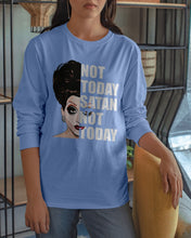 Load image into Gallery viewer, Not Today Satan Not Today Gift For Women Unisex Long Sleeve
