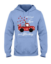 Load image into Gallery viewer, All I Need Are Love And Hockey Gift For Hockey Players Hoodie
