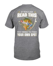Load image into Gallery viewer, If You Can Read This You Need To Find Your Own Spot Guys Tee

