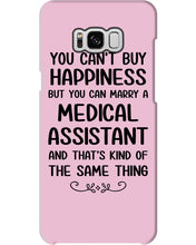 Load image into Gallery viewer, You Can't Buy Happiness But You Can Marry A Medical Assistant Gift For Girls Phone case
