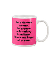 Load image into Gallery viewer, I'm A German Woman I'm Great At Multi Tasking Gift For Women Mug
