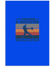 Load image into Gallery viewer, I Created A Monster She Calls Me Dad Giving Daughter Vertical Poster
