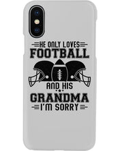 Load image into Gallery viewer, He Only Loves Football And His Grandma Phone case
