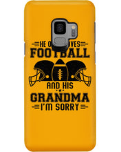 Load image into Gallery viewer, He Only Loves Football And His Grandma Phone case
