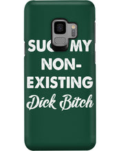 Load image into Gallery viewer, Suck My Non Existing Dick Bitch Gift For Women Phone case
