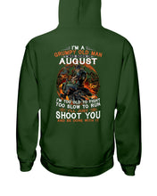 Load image into Gallery viewer, August Grumpy Old Man Will Just Shoot You For Birthday Gift Hoodie
