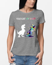 Load image into Gallery viewer, Your Aunt My Aunt Colorful Design Gift For Friends Ladies Tee
