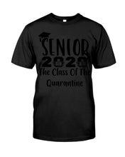 Load image into Gallery viewer, Senior 2020 The Class Of The Quarantine Unique Custom Design Guys Tee
