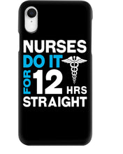 Load image into Gallery viewer, Nurses Do It For 12 Hrs Straight Trending Gift For Nurse Phone case
