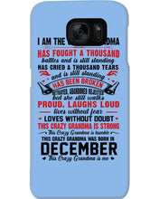 Load image into Gallery viewer, I’m The Crazy Grandma Who Was Born In December Has Fought A Thousand Custom Phone case
