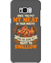 Load image into Gallery viewer, Once You Put My Meat In Your Mouth Unique Custom Design Phone case
