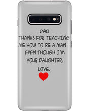 Load image into Gallery viewer, Thanks For Teaching Me How To Be A Man Phone case
