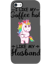 Load image into Gallery viewer, I Like My Coffee Hot Like My Husband Unicorn Gift For Men Phone case
