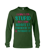 Load image into Gallery viewer, I Can't Fix Stupid But I An Sadate It Gift For Girls Unisex Long Sleeve
