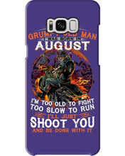 Load image into Gallery viewer, August Grumpy Old Man Will Just Shoot You For Birthday Gift Phone case
