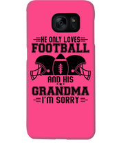 Load image into Gallery viewer, He Only Loves Football And His Grandma Phone case
