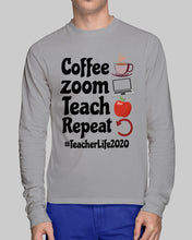 Load image into Gallery viewer, Coffee Zoom Teach Repeat Teacher Life 2020 Unique Custom Design Unisex Long Sleeve

