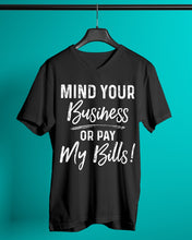 Load image into Gallery viewer, Mind Your Business Or Pay My Bills Custom Design Guys V-Neck
