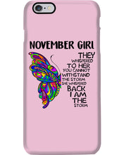 Load image into Gallery viewer, Birthday Gift For November Girl They Whispered To Her You Cannot Withstand The Storm Phone case
