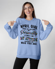 Load image into Gallery viewer, April Girl Make No Mistake My Personality Trending For Birthday Gift Sweatshirt
