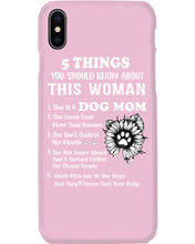 Load image into Gallery viewer, 5 Things You Should Know About This Woman Dog Mom Phone case
