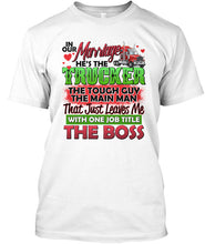 Load image into Gallery viewer, In Our Marriage He's The Trucker Meaningful Gift For Family Guys Tee
