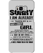 Load image into Gallery viewer, I'm Already Taken By A Sexy And Crazy Girl She Was Born In February Phone case
