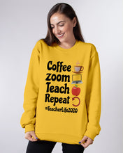 Load image into Gallery viewer, Coffee Zoom Teach Repeat Teacher Life 2020 Unique Custom Design Sweatshirt
