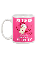 Load image into Gallery viewer, Nurses Everyday I’m Shufflin’ Custom Design Gift For Nurse Mug
