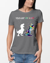 Load image into Gallery viewer, Your Aunt My Aunt Colorful Design Gift For Friends Ladies Tee
