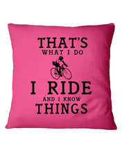 Load image into Gallery viewer, That's What  I Do I Ride And I Know Things Custom Design Pillow Cover
