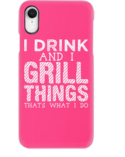 Load image into Gallery viewer, Black Phone Case I Drink And I Grill Things That What I Do Custom Phone case
