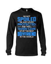 Load image into Gallery viewer, I'm Just Loved Protected And Well Taken Care Of By The Best Boyfriend Unisex Long Sleeve
