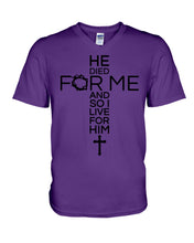 Load image into Gallery viewer, He Died For Me And So I Live For Him Special Custom Design Guys V-Neck
