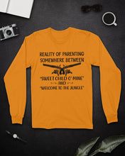 Load image into Gallery viewer, Reality Of Parenting Somewhere Between Sweer Child O' Mine Unisex Long Sleeve
