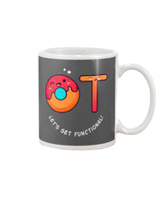 Load image into Gallery viewer, Gift For Occupational Therapist Let's Get Functional Mug
