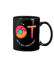Load image into Gallery viewer, Gift For Occupational Therapist Let's Get Functional Mug
