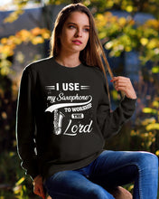 Load image into Gallery viewer, I Use My Saxophone To Worship The Lord Custom Design Sweatshirt

