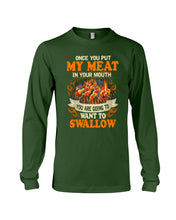 Load image into Gallery viewer, Once You Put My Meat In Your Mouth Unique Custom Design Unisex Long Sleeve
