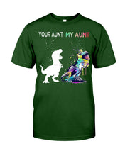 Load image into Gallery viewer, Your Aunt My Aunt Colorful Design Gift For Friends Guys Tee
