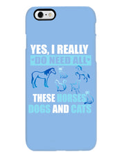Load image into Gallery viewer, I Do Need All These Horses Dogs And Cats Phone case
