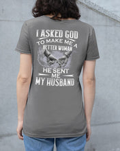 Load image into Gallery viewer, Gift For Wife I Asked God To Make Me A Better Woman Ladies Tee
