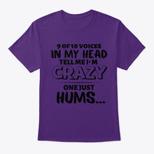 Load image into Gallery viewer, 9 Of 10 Voices In My Head Tell Me I'm Crazy One Just Hums Guys Tee
