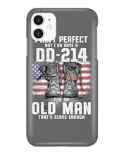 Load image into Gallery viewer, I Ain't Perfect But I Do Have A DD-214 For An Old Man Trending Phone case

